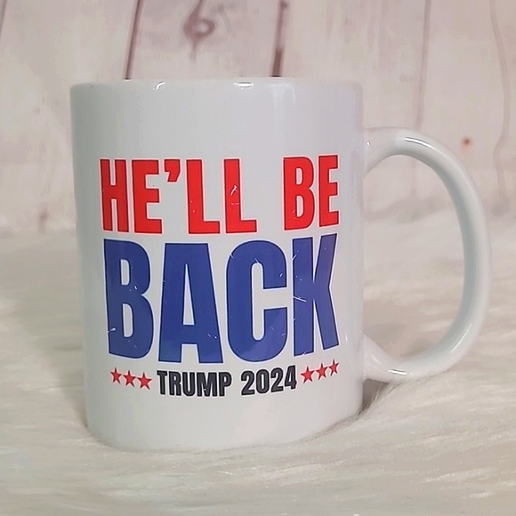 Donald Trump 2024 He'll Be Back Coffee Tea Mug Cup Red White Blue Election 2024 - Picture 2 of 12